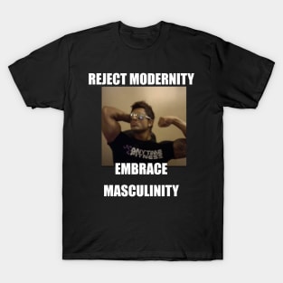 REJECT MDOERNITY EMBRACE MASCULINITY T-Shirt